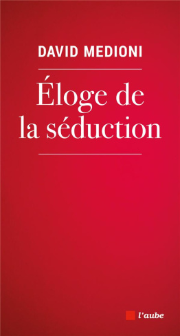 Eloge de la séduction