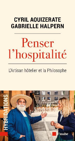 Penser l'hospitalité. L'Artisan hôtelier et la Philosophe