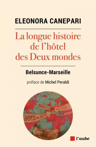 La longue histoire de l'hôtel des Deux Mondes. Belsunce-Marseille