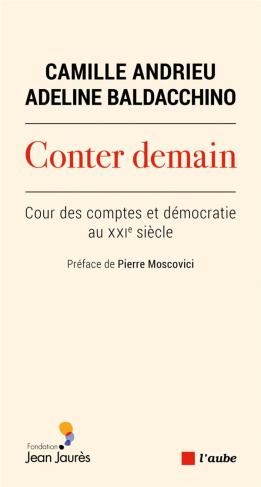 Conter demain. Cour des comptes et démocratie au XXIe siècle
