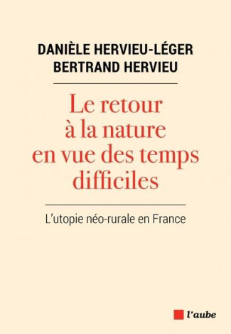 Le retour à la nature en vue des temps difficiles. L’utopie néo-rurale en France