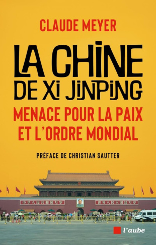 La Chine de Xi Jinping. Menace pour la paix et l'ordre mondial