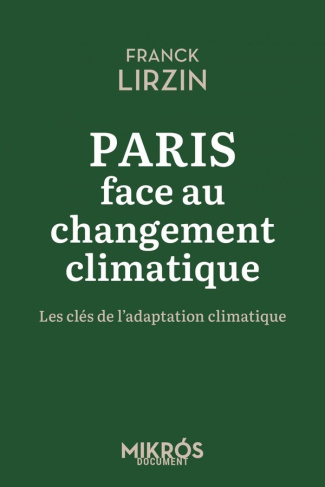 Paris face au changement climatique. Les clés de l'adaptation climatique
