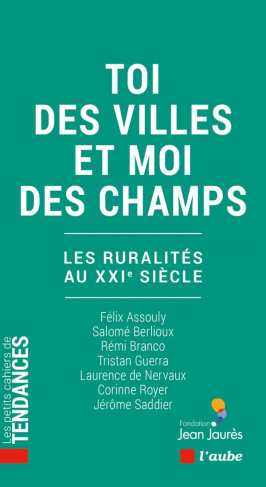Toi des villes et moi des champs. Les ruralités au XXIe siècle