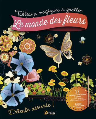 Le monde des fleurs. Avec 12 tableaux détachables à gratter et 1 crayon biface en bois