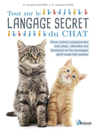 Tout sur le langage secret du chat. 2e édition
