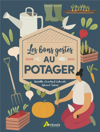 Les bons gestes au potager. Associations, compost & Cie