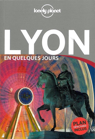 Lyon en quelques jours. 4e édition