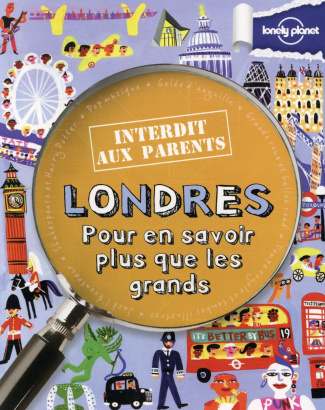 Londres. Pour en savoir plus que les grands, 3e édition