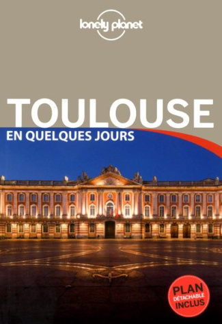 Toulouse en quelques jours. Avec un plan détachable, 4e édition