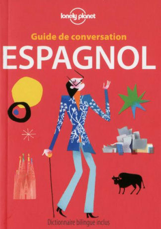 Guide de conversation espagnol. Dictionnaire bilingue inclus, Edition 2016