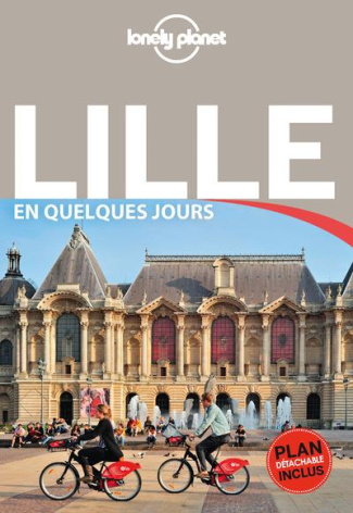 Lille en quelques jours. Edition 2017. Avec 1 Plan détachable