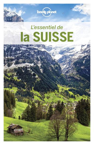 L'essentiel de la Suisse. 3e édition. Avec 1 Plan détachable
