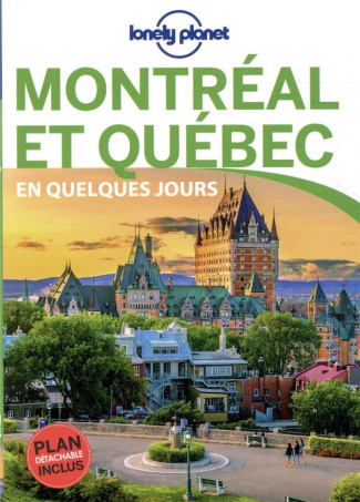 Montréal et Québec en quelques jours. 4e édition. Avec 1 Plan détachable