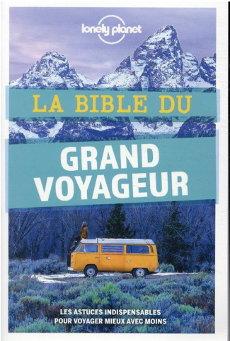 La bible du grand voyageur. 5e édition