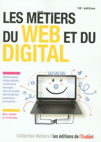 Les métiers du web et du digital. 18e édition