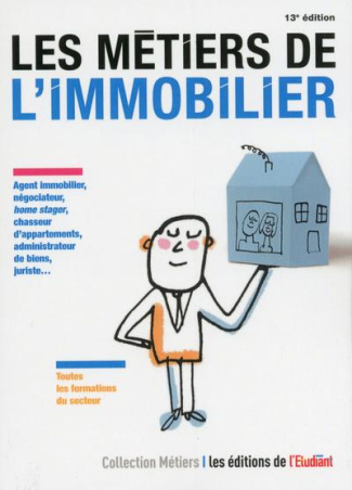Les métiers de l'immobilier. 13e édition