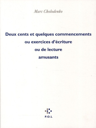 Deux cents et quelques commencements ou exercices d'écriture ou de lecture amusants