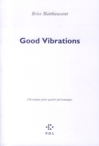 Good vibrations. Chronique pour quatre personnages