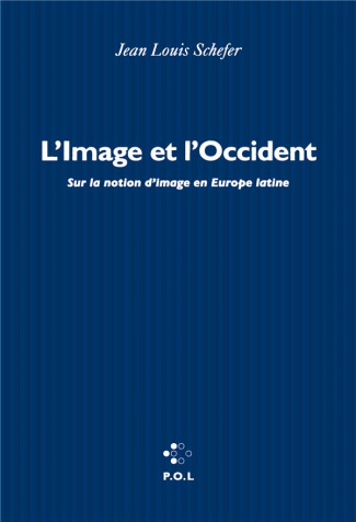 L'image et l'Occident. Sur la notion d'image en Europe latine