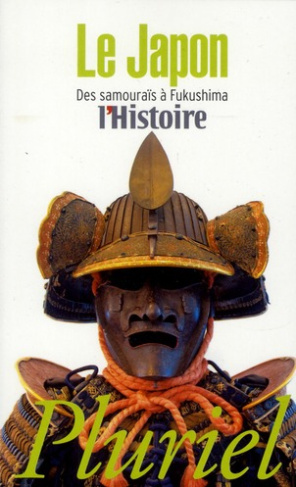 Le Japon. Des samouraïs à Fukushima