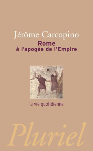 Rome à l'apogée de l'Empire. La vie quotidienne