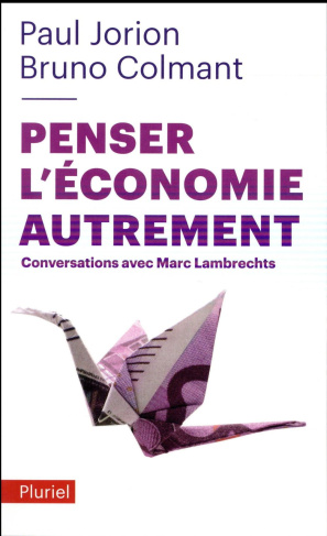Penser l'économie autrement. Conversations avec Marc Lambrechts
