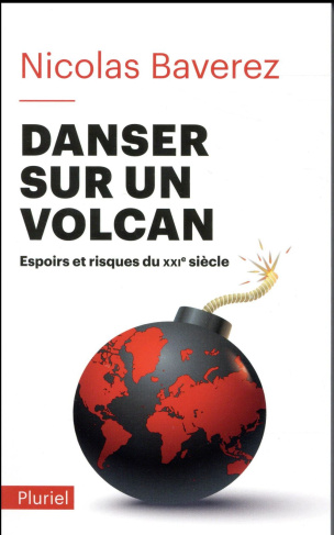 Danser sur un volcan. Espoirs et risques du XXIe siècle