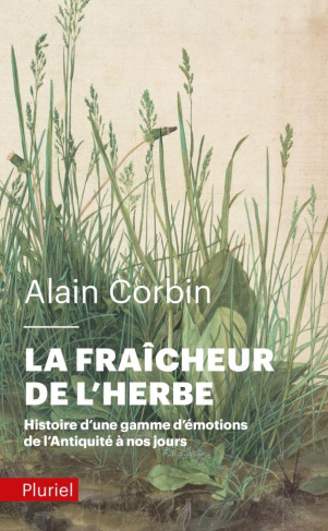 La fraîcheur de l'herbe. Histoire d'une gamme d'émotions de l'antiquité à nos jours