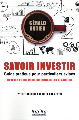 Savoir investir. Guide pratique de réflexion financière pour particuliers avisés, 2e édition revue e