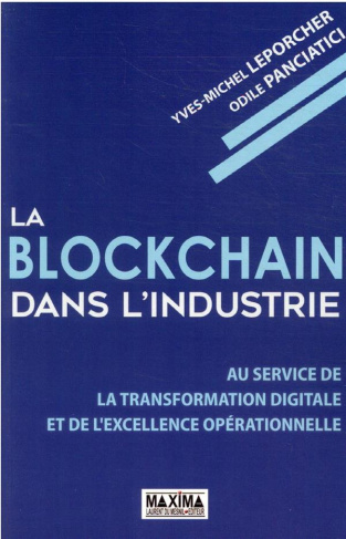 La blockchain dans l'industrie. Au service de la transformation digitale et de l'excellence opératio