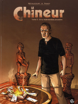 Le Chineur Tome 2 : Et tu redeviendras poussière