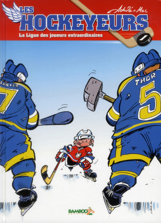 Les hockeyeurs Tome 1 : La Ligue des joueurs extraordinaires