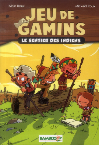 Jeu de gamins Tome 2 : Les sentiers des Indiens