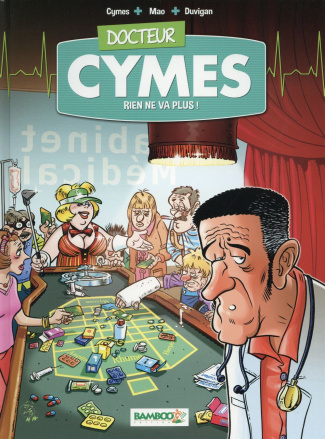 Docteur Cymès N°2 : Rien ne va plus !