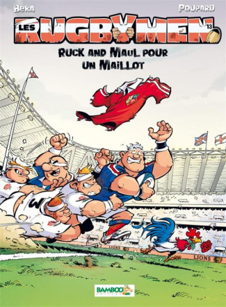 Les Rugbymen Tome 13 : Ruck and Maul pour un maillot