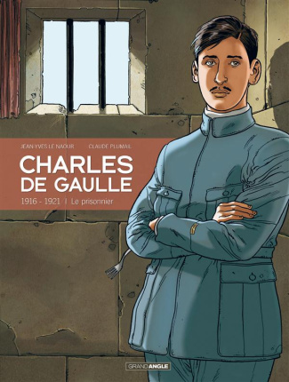 Charles de Gaulle Tome 1 : 1916-1921 : Le prisonnier