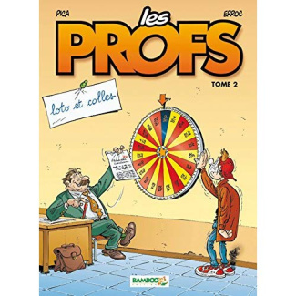 Les Profs Tome 2 : Loto et colles
