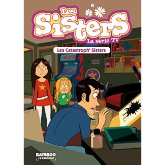 Les sisters - La série TV Tome 6 : Les catastrophes sisters