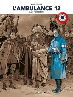 L'ambulance 13 Tome 5 : Les plumes de fer