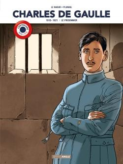 Charles de Gaulle Tome 1 : 1916-1921 : Le prisonnier
