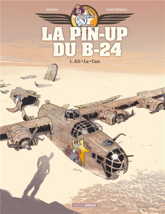 La pin-up du B-24 Tome 1 : Ali-La-Can