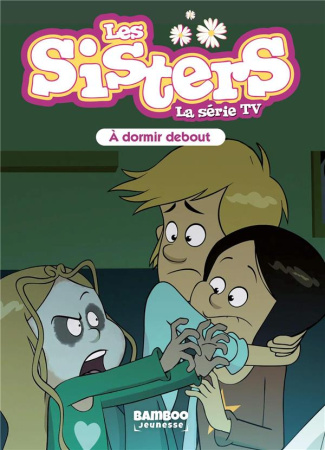Les sisters - La série TV Tome 44 : A dormir debout