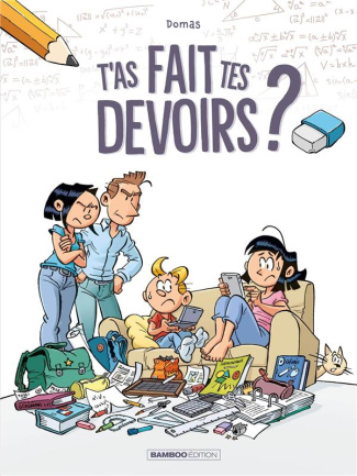 T'as fait tes devoirs ? Tome 1