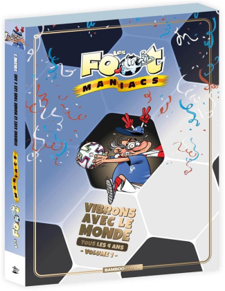 Les Footmaniacs Volume 1, Tomes 1, 4 et 8 : Vibrons avec le monde tous les 4 ans