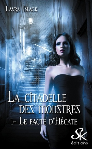 La citadelle des monstres Tome 1 : Le pacte d'Hécate