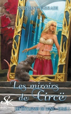 Les royaumes de lune Tome 5 : Les miroirs de Circe