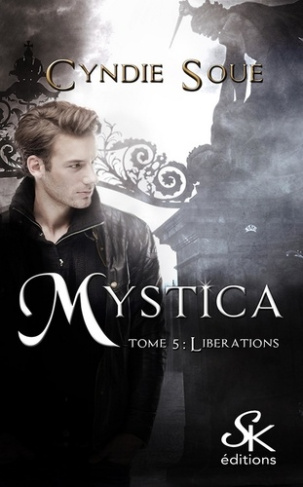 Mystica Tome 5 : Libérations