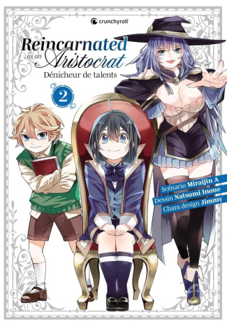 Reincarnated As An Aristocrat - Dénicheur de talents Tome 2
