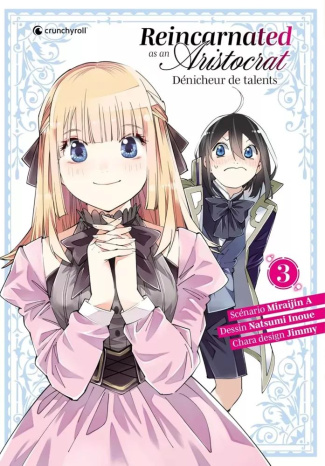 Reincarnated As An Aristocrat - Dénicheur de talents Tome 3